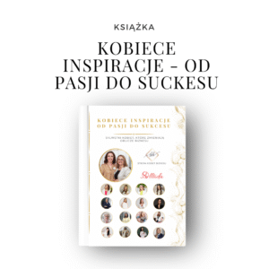 Książka Kobiece Inspiracje od pasji do sukcesu